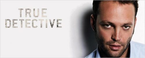 Vince Vaughn queda Confirmado para la Segunda Temporada de “True Detective”