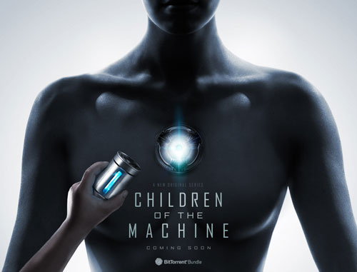 BitTorrent Pone en Marcha su Primera Serie “Children of the Machine”
